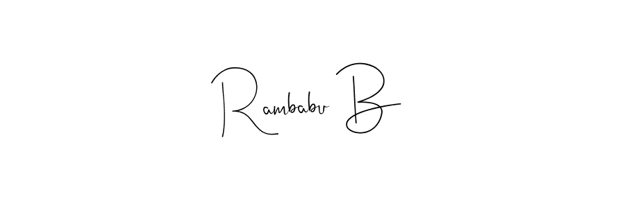 Design your own signature with our free online signature maker. With this signature software, you can create a handwritten (Andilay-7BmLP) signature for name Rambabu B. Rambabu B signature style 4 images and pictures png