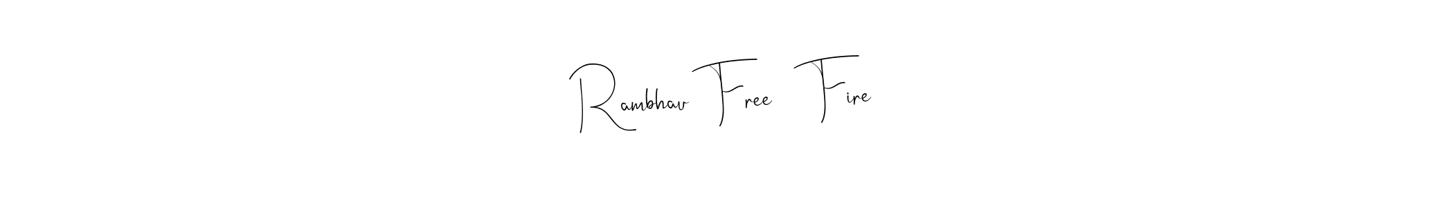 Create a beautiful signature design for name Rambhau  Free    Fire. With this signature (Andilay-7BmLP) fonts, you can make a handwritten signature for free. Rambhau  Free    Fire signature style 4 images and pictures png