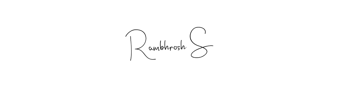 Rambhrosh S stylish signature style. Best Handwritten Sign (Andilay-7BmLP) for my name. Handwritten Signature Collection Ideas for my name Rambhrosh S. Rambhrosh S signature style 4 images and pictures png