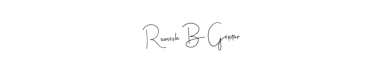Best and Professional Signature Style for Ramesh B Gelotar. Andilay-7BmLP Best Signature Style Collection. Ramesh B Gelotar signature style 4 images and pictures png