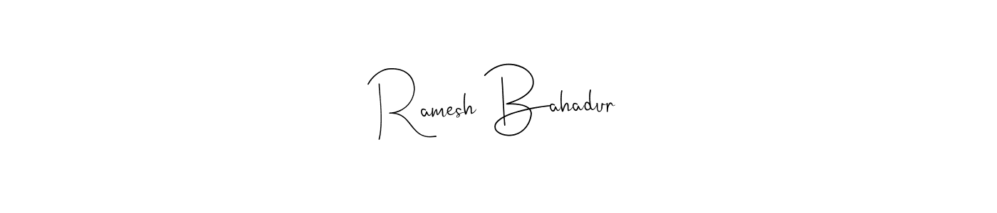 if you are searching for the best signature style for your name Ramesh Bahadur. so please give up your signature search. here we have designed multiple signature styles  using Andilay-7BmLP. Ramesh Bahadur signature style 4 images and pictures png