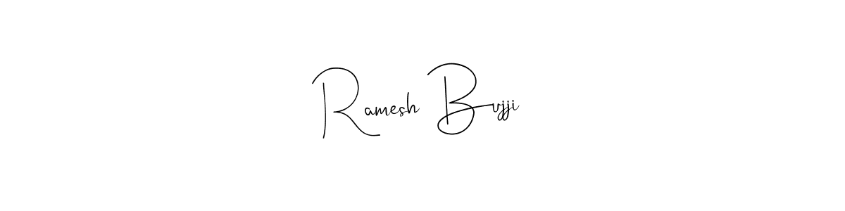Design your own signature with our free online signature maker. With this signature software, you can create a handwritten (Andilay-7BmLP) signature for name Ramesh Bujji. Ramesh Bujji signature style 4 images and pictures png