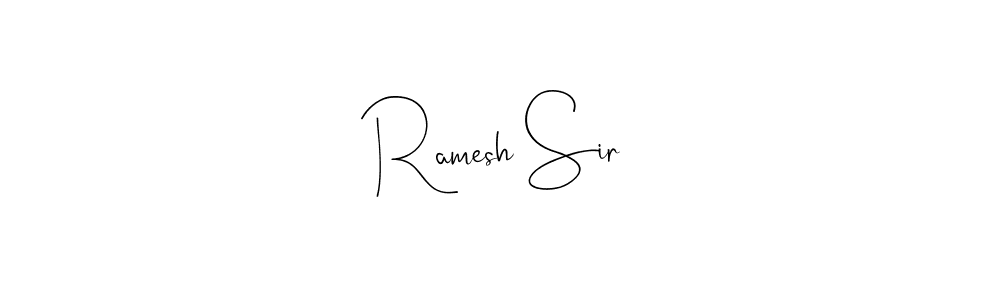 It looks lik you need a new signature style for name Ramesh Sir. Design unique handwritten (Andilay-7BmLP) signature with our free signature maker in just a few clicks. Ramesh Sir signature style 4 images and pictures png