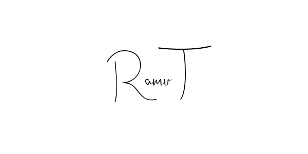 It looks lik you need a new signature style for name Ramu T. Design unique handwritten (Andilay-7BmLP) signature with our free signature maker in just a few clicks. Ramu T signature style 4 images and pictures png