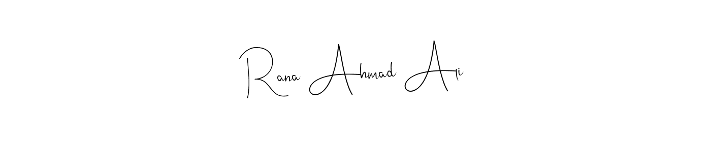 Rana Ahmad Ali stylish signature style. Best Handwritten Sign (Andilay-7BmLP) for my name. Handwritten Signature Collection Ideas for my name Rana Ahmad Ali. Rana Ahmad Ali signature style 4 images and pictures png