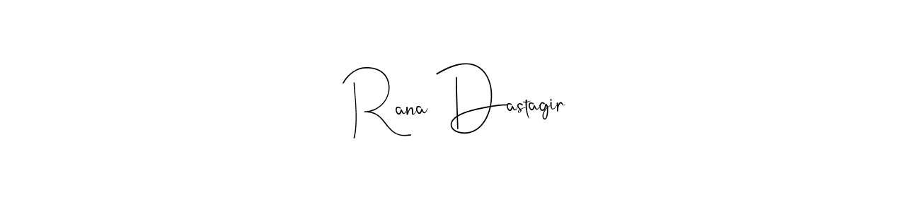 Design your own signature with our free online signature maker. With this signature software, you can create a handwritten (Andilay-7BmLP) signature for name Rana Dastagir. Rana Dastagir signature style 4 images and pictures png