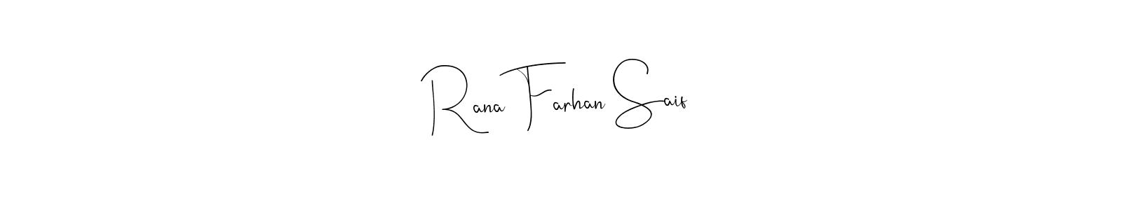 Make a beautiful signature design for name Rana Farhan Saif. With this signature (Andilay-7BmLP) style, you can create a handwritten signature for free. Rana Farhan Saif signature style 4 images and pictures png