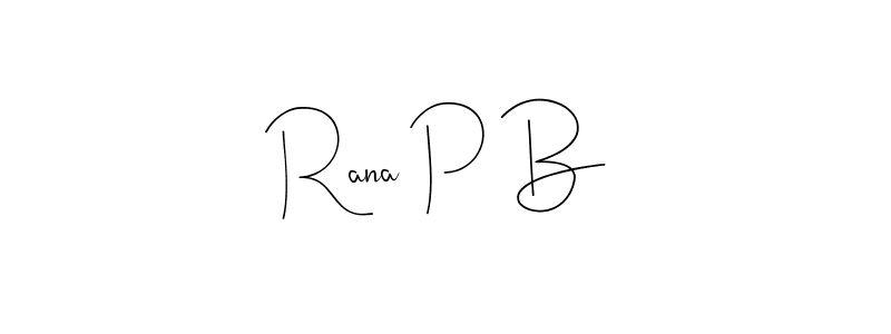 Design your own signature with our free online signature maker. With this signature software, you can create a handwritten (Andilay-7BmLP) signature for name Rana P B. Rana P B signature style 4 images and pictures png