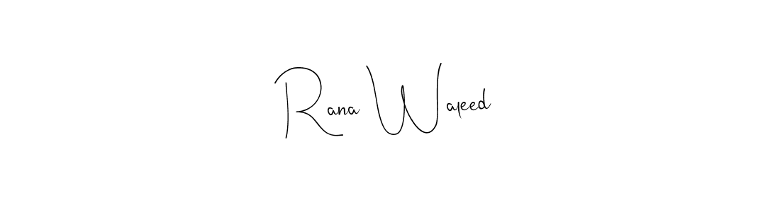 Rana Waleed stylish signature style. Best Handwritten Sign (Andilay-7BmLP) for my name. Handwritten Signature Collection Ideas for my name Rana Waleed. Rana Waleed signature style 4 images and pictures png