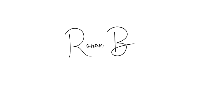 Make a short Ranan B signature style. Manage your documents anywhere anytime using Andilay-7BmLP. Create and add eSignatures, submit forms, share and send files easily. Ranan B signature style 4 images and pictures png