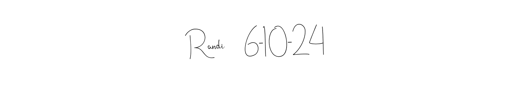 Make a beautiful signature design for name Randi     6-10-24. Use this online signature maker to create a handwritten signature for free. Randi     6-10-24 signature style 4 images and pictures png