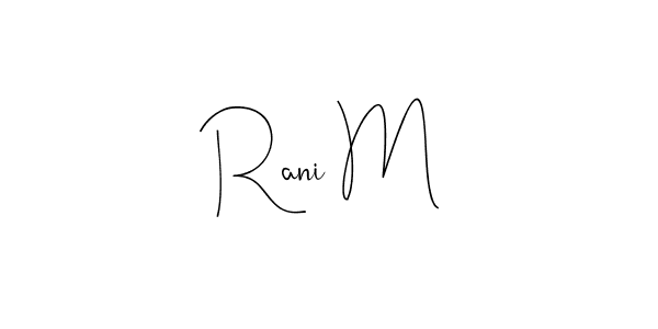 Design your own signature with our free online signature maker. With this signature software, you can create a handwritten (Andilay-7BmLP) signature for name Rani M. Rani M signature style 4 images and pictures png