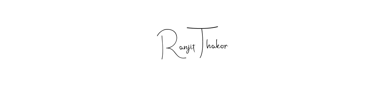 Once you've used our free online signature maker to create your best signature Andilay-7BmLP style, it's time to enjoy all of the benefits that Ranjit Thakor name signing documents. Ranjit Thakor signature style 4 images and pictures png