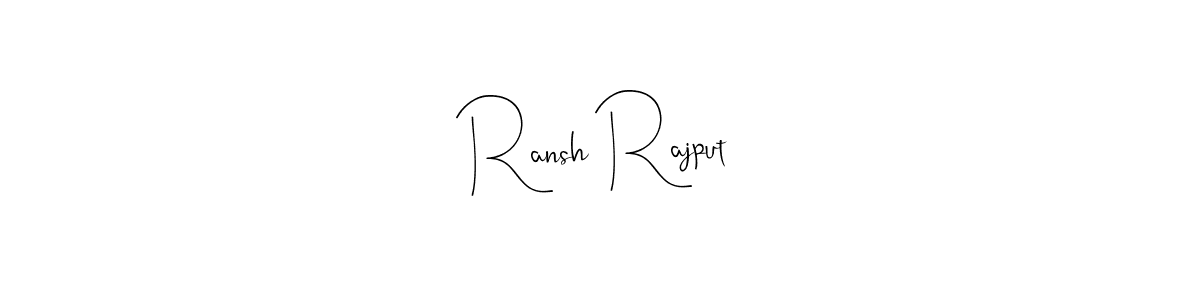 How to make Ransh Rajput signature? Andilay-7BmLP is a professional autograph style. Create handwritten signature for Ransh Rajput name. Ransh Rajput signature style 4 images and pictures png