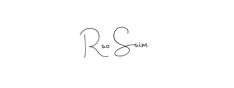 Also we have Rao Saim name is the best signature style. Create professional handwritten signature collection using Andilay-7BmLP autograph style. Rao Saim signature style 4 images and pictures png