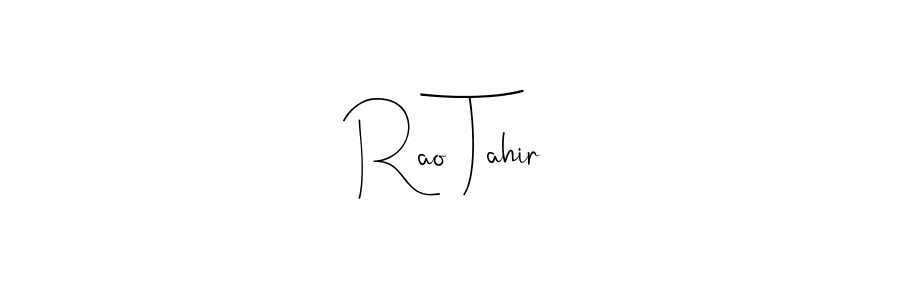 It looks lik you need a new signature style for name Rao Tahir. Design unique handwritten (Andilay-7BmLP) signature with our free signature maker in just a few clicks. Rao Tahir signature style 4 images and pictures png