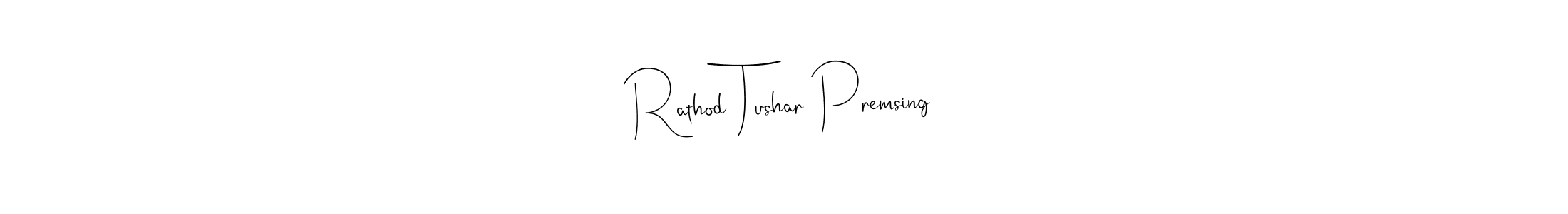 You should practise on your own different ways (Andilay-7BmLP) to write your name (Rathod Tushar Premsing) in signature. don't let someone else do it for you. Rathod Tushar Premsing signature style 4 images and pictures png