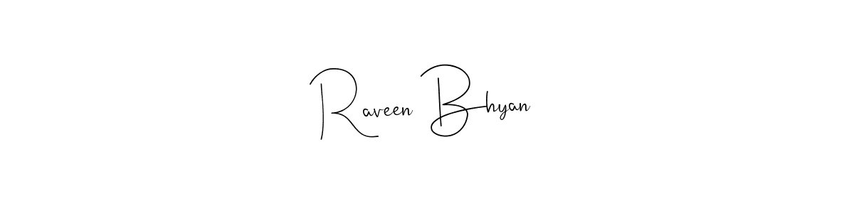 How to make Raveen Bhyan name signature. Use Andilay-7BmLP style for creating short signs online. This is the latest handwritten sign. Raveen Bhyan signature style 4 images and pictures png