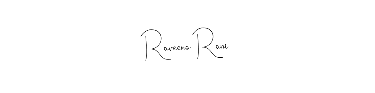 It looks lik you need a new signature style for name Raveena Rani. Design unique handwritten (Andilay-7BmLP) signature with our free signature maker in just a few clicks. Raveena Rani signature style 4 images and pictures png