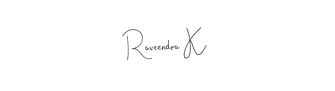 Also we have Raveendra K name is the best signature style. Create professional handwritten signature collection using Andilay-7BmLP autograph style. Raveendra K signature style 4 images and pictures png