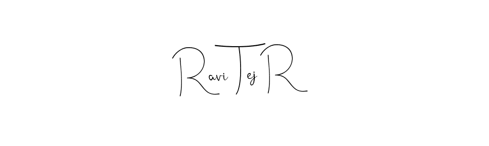 Make a beautiful signature design for name Ravi Tej R. With this signature (Andilay-7BmLP) style, you can create a handwritten signature for free. Ravi Tej R signature style 4 images and pictures png