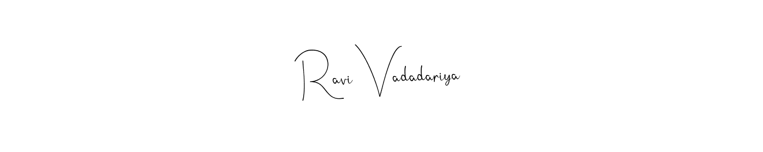 How to make Ravi Vadadariya name signature. Use Andilay-7BmLP style for creating short signs online. This is the latest handwritten sign. Ravi Vadadariya signature style 4 images and pictures png