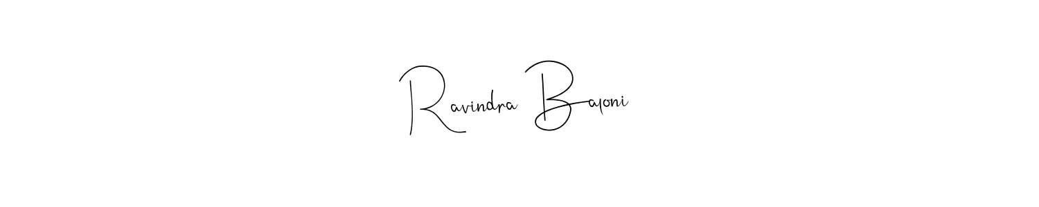 You should practise on your own different ways (Andilay-7BmLP) to write your name (Ravindra Baloni) in signature. don't let someone else do it for you. Ravindra Baloni signature style 4 images and pictures png