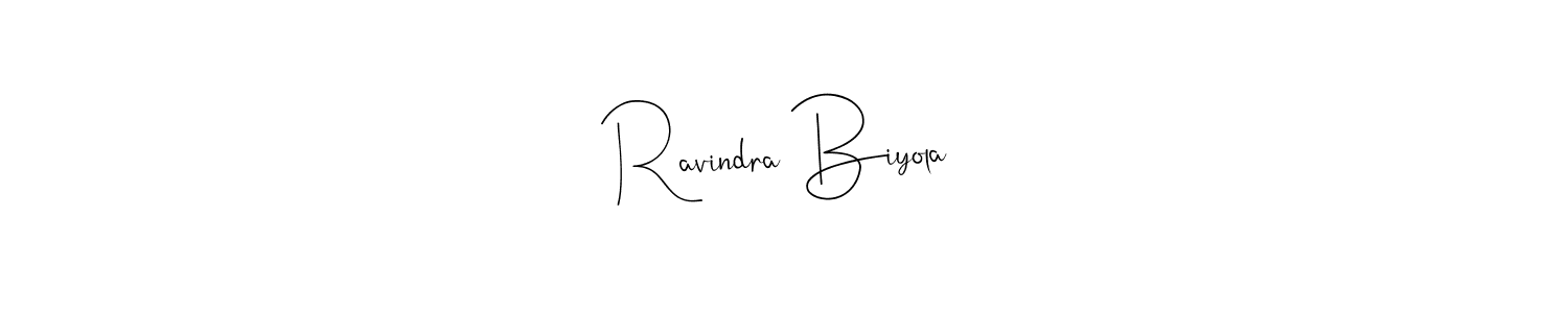 Make a beautiful signature design for name Ravindra Biyola. With this signature (Andilay-7BmLP) style, you can create a handwritten signature for free. Ravindra Biyola signature style 4 images and pictures png