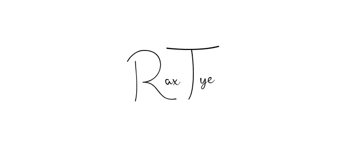 It looks lik you need a new signature style for name Rax Tye. Design unique handwritten (Andilay-7BmLP) signature with our free signature maker in just a few clicks. Rax Tye signature style 4 images and pictures png