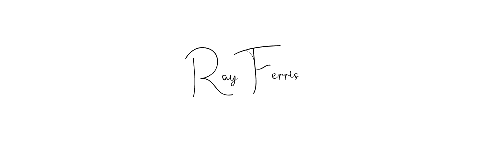 Ray Ferris stylish signature style. Best Handwritten Sign (Andilay-7BmLP) for my name. Handwritten Signature Collection Ideas for my name Ray Ferris. Ray Ferris signature style 4 images and pictures png