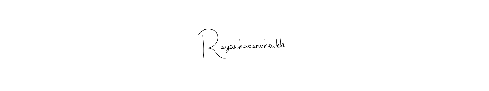 Also we have Rayanhasanshaikh name is the best signature style. Create professional handwritten signature collection using Andilay-7BmLP autograph style. Rayanhasanshaikh signature style 4 images and pictures png