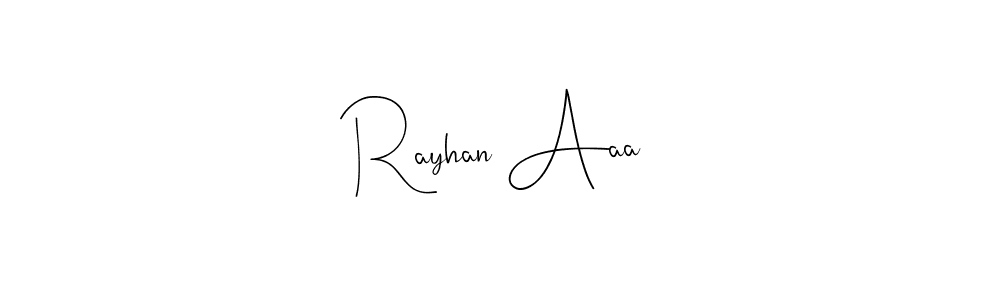 Make a beautiful signature design for name Rayhan Aaa. Use this online signature maker to create a handwritten signature for free. Rayhan Aaa signature style 4 images and pictures png