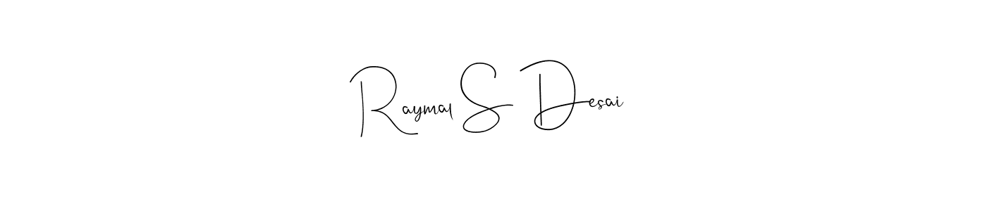 Use a signature maker to create a handwritten signature online. With this signature software, you can design (Andilay-7BmLP) your own signature for name Raymal S Desai. Raymal S Desai signature style 4 images and pictures png