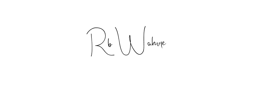 Make a short Rb Wahule signature style. Manage your documents anywhere anytime using Andilay-7BmLP. Create and add eSignatures, submit forms, share and send files easily. Rb Wahule signature style 4 images and pictures png