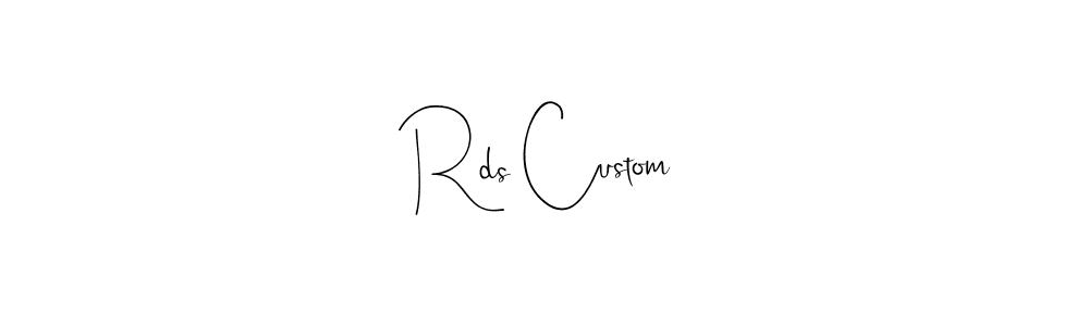 Rds Custom stylish signature style. Best Handwritten Sign (Andilay-7BmLP) for my name. Handwritten Signature Collection Ideas for my name Rds Custom. Rds Custom signature style 4 images and pictures png