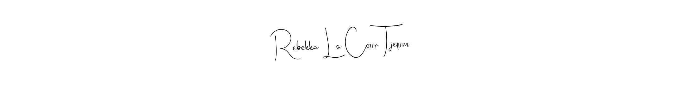 Rebekka La Cour Tjelum stylish signature style. Best Handwritten Sign (Andilay-7BmLP) for my name. Handwritten Signature Collection Ideas for my name Rebekka La Cour Tjelum. Rebekka La Cour Tjelum signature style 4 images and pictures png