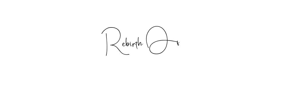 Rebirth Of stylish signature style. Best Handwritten Sign (Andilay-7BmLP) for my name. Handwritten Signature Collection Ideas for my name Rebirth Of. Rebirth Of signature style 4 images and pictures png