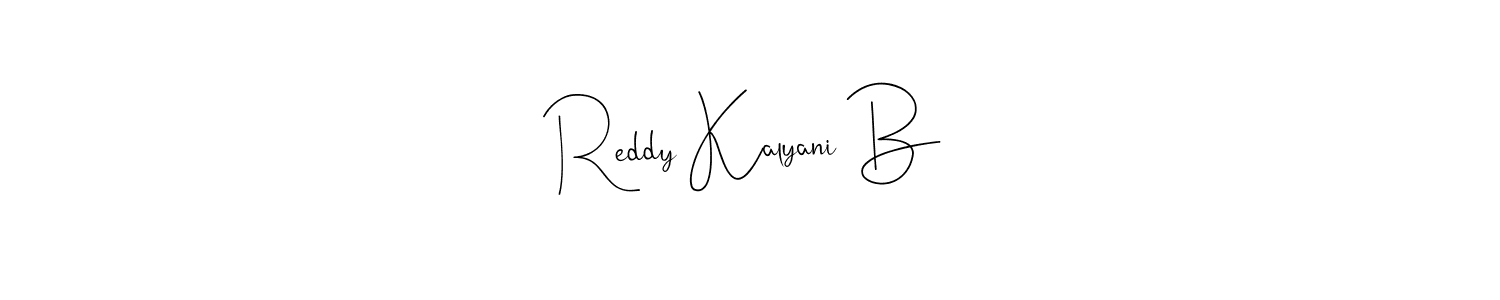 Make a short Reddy Kalyani B signature style. Manage your documents anywhere anytime using Andilay-7BmLP. Create and add eSignatures, submit forms, share and send files easily. Reddy Kalyani B signature style 4 images and pictures png