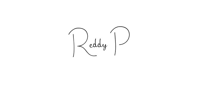 Use a signature maker to create a handwritten signature online. With this signature software, you can design (Andilay-7BmLP) your own signature for name Reddy P. Reddy P signature style 4 images and pictures png