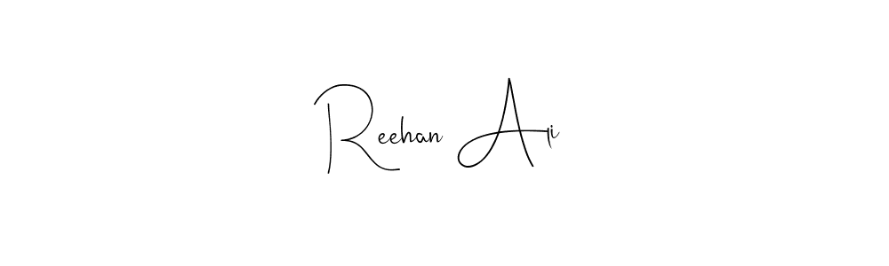 Create a beautiful signature design for name Reehan Ali. With this signature (Andilay-7BmLP) fonts, you can make a handwritten signature for free. Reehan Ali signature style 4 images and pictures png
