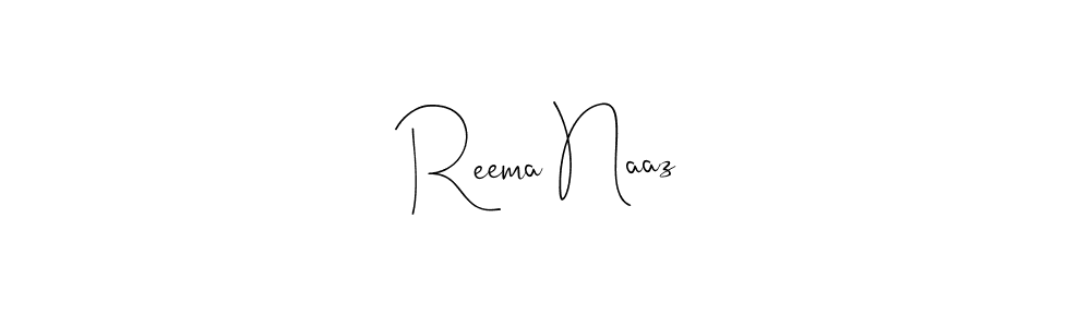 Make a beautiful signature design for name Reema Naaz. With this signature (Andilay-7BmLP) style, you can create a handwritten signature for free. Reema Naaz signature style 4 images and pictures png