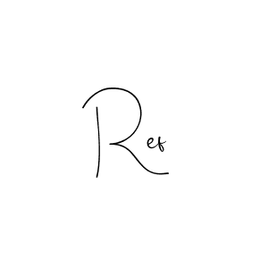 You should practise on your own different ways (Andilay-7BmLP) to write your name (Ref) in signature. don't let someone else do it for you. Ref signature style 4 images and pictures png