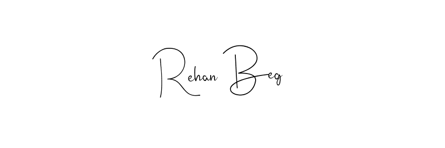 Also we have Rehan Beg name is the best signature style. Create professional handwritten signature collection using Andilay-7BmLP autograph style. Rehan Beg signature style 4 images and pictures png