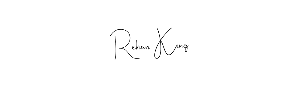 Rehan King stylish signature style. Best Handwritten Sign (Andilay-7BmLP) for my name. Handwritten Signature Collection Ideas for my name Rehan King. Rehan King signature style 4 images and pictures png