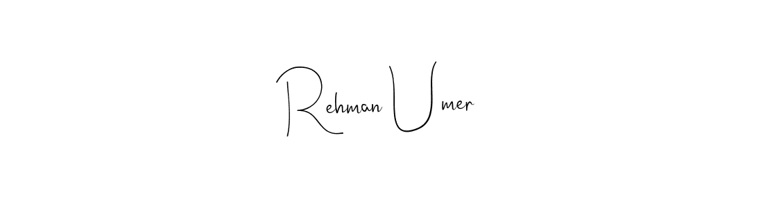 How to make Rehman Umer name signature. Use Andilay-7BmLP style for creating short signs online. This is the latest handwritten sign. Rehman Umer signature style 4 images and pictures png