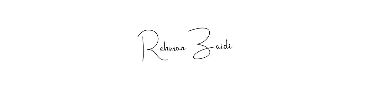 Make a beautiful signature design for name Rehman Zaidi. With this signature (Andilay-7BmLP) style, you can create a handwritten signature for free. Rehman Zaidi signature style 4 images and pictures png