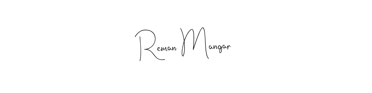 Use a signature maker to create a handwritten signature online. With this signature software, you can design (Andilay-7BmLP) your own signature for name Reman Mangar. Reman Mangar signature style 4 images and pictures png