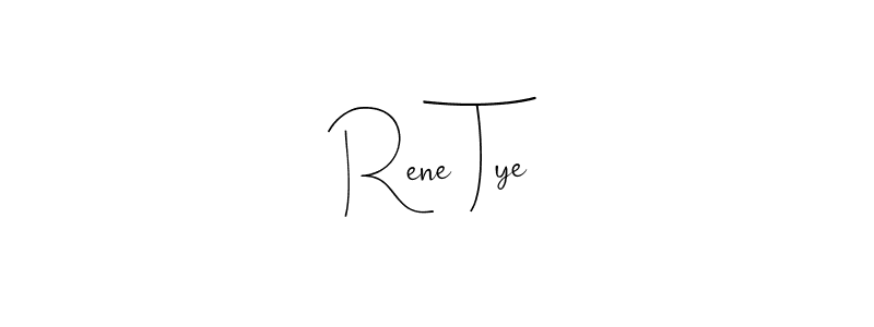 Create a beautiful signature design for name Rene Tye. With this signature (Andilay-7BmLP) fonts, you can make a handwritten signature for free. Rene Tye signature style 4 images and pictures png