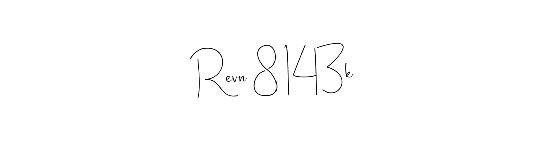 How to make Revn 8 143k name signature. Use Andilay-7BmLP style for creating short signs online. This is the latest handwritten sign. Revn 8 143k signature style 4 images and pictures png