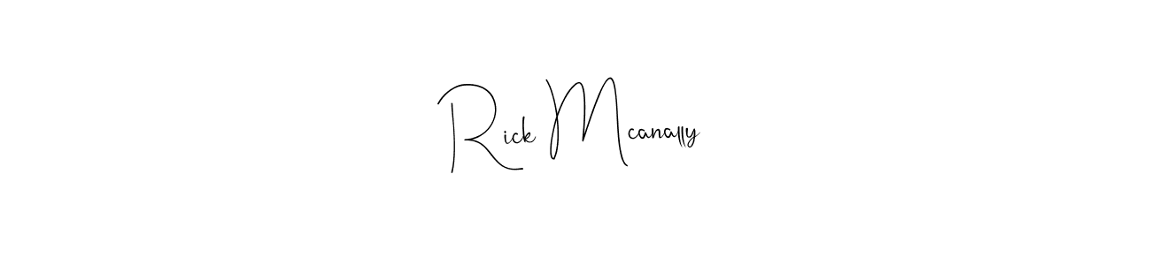 Rick Mcanally stylish signature style. Best Handwritten Sign (Andilay-7BmLP) for my name. Handwritten Signature Collection Ideas for my name Rick Mcanally. Rick Mcanally signature style 4 images and pictures png